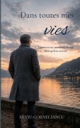 Cover-Bild zum Titel 'Dans toutes mes vies' von 'Silviu-Cornel Iancu'