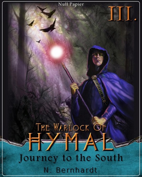 The Warlock of Hymal - Book III: Journey to the South - N. Bernhardt