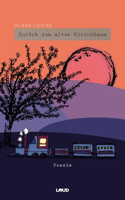 Zurück zum alten Kirschbaum - Clara Louise