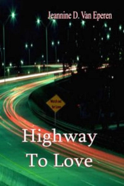 Highway To Love - Jeannine D Van Eperen