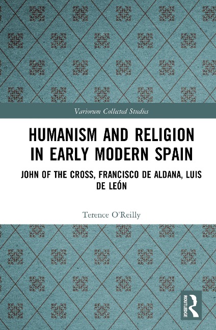 Humanism and Religion in Early Modern Spain - Terence O'Reilly