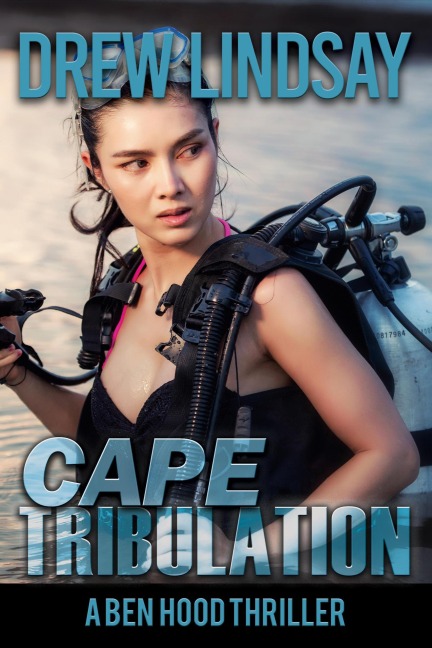 Cape Tribulation (Ben Hood Thrillers, #46) - Drew Lindsay