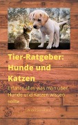 Cover-Bild zum Titel 'Tier-Ratgeber: Hunde und Katzen' von 'Andre Sternberg'