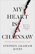 Cover-Bild zum Titel 'My Heart Is a Chainsaw' von 'Stephen Graham Jones'