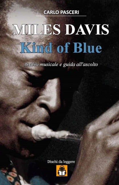 Miles Davis - Kind of Blue (Dischi da leggere) - Carlo Pasceri