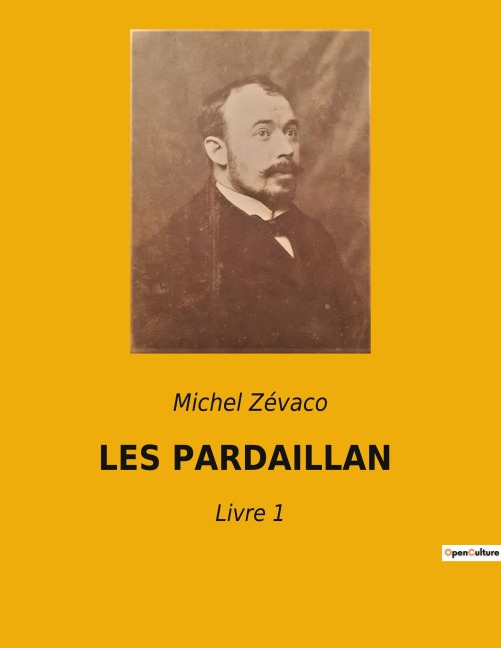LES PARDAILLAN - Michel Zévaco