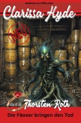 Cover-Bild zum Titel 'Clarissa Hyde: Band 98 - Diese Fässer bringen den Tod' von 'Thorsten Roth'