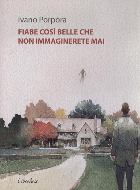 Fiabe così belle che non immaginerete mai - Ivano Porpora