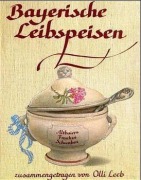 Cover-Bild zum Titel 'Bayerische Leibspeisen' von 'Olli Leeb'