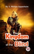 Cover-Bild zum Titel 'Kingdom Of The Blind' von 'E. Phillips Oppenheim'