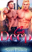 Cover-Bild zum Titel 'Go Deep: M/M Gay Romance  (True Bliss Book 1)' von 'Sam Elswit'