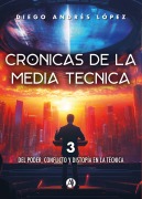 Crónicas de la media técnica - Diego Andrés López