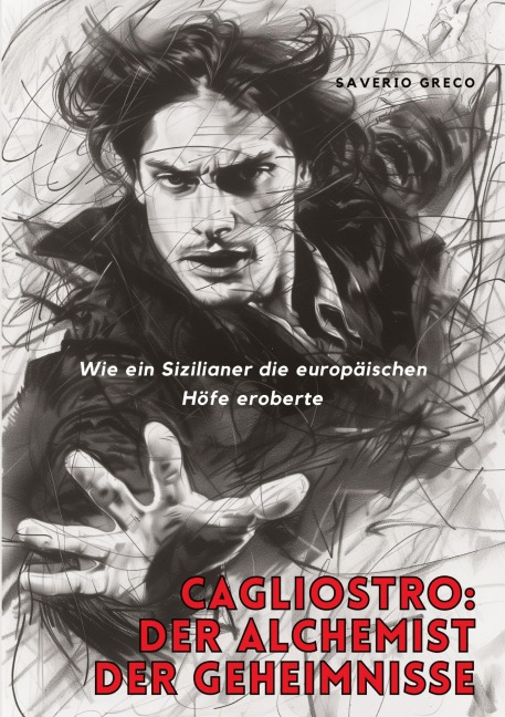 Cagliostro: Der Alchemist der Geheimnisse - Saverio Greco
