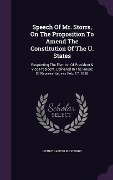 Cover-Bild zum Titel 'Speech Of Mr. Storrs, On The Proposition To Amend The Constitution Of The U. States' von 'Henry Randolph Storrs'