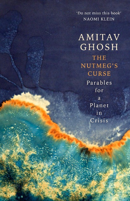 The Nutmeg's Curse - Amitav Ghosh
