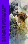 Cover-Bild zum Titel 'Augenzeugen der Geschichte: Eine Reise in die Vergangenheit durch Memoiren' von 'Pierre de Bourdeille, Richard Wagner, Stefan Zweig, Madame de Staël, Bettina Von Arnim'