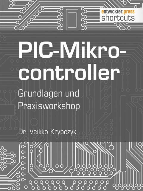 PIC-Mikrocontroller - Veikko Krypzcyk
