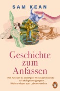Cover-Bild zum Titel 'Geschichte zum Anfassen' von 'Sam Kean'