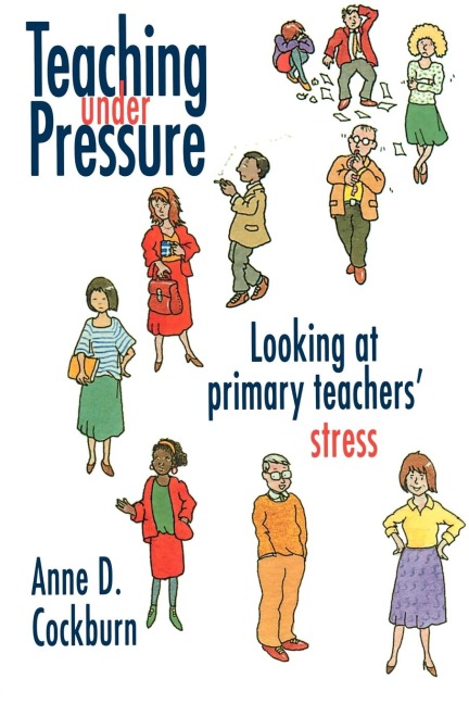 Teaching Under Pressure - Anne Cockburn