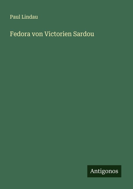 Fedora von Victorien Sardou - Paul Lindau
