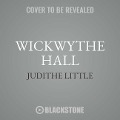 Cover-Bild zum Titel 'Wickwythe Hall' von 'Judithe Little'