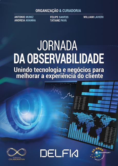 Jornada da Observabilidade - Antonio Muniz, Chee Lai, Claudia Marquesani, Etianne Torres Chan, Everton Juniti Ogura