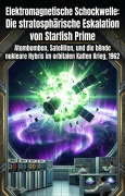 Cover-Bild zum Titel 'Elektromagnetische Schockwelle: Die stratosphärische Eskalation von Starfish Prime' von 'Leonhard Fichtner'