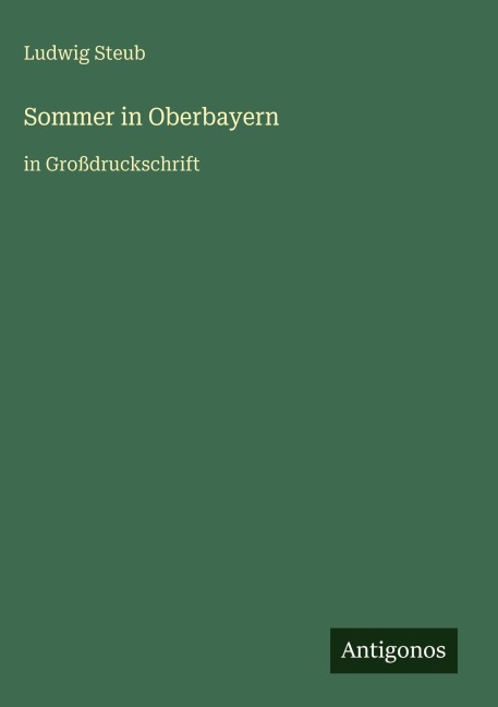 Sommer in Oberbayern - Ludwig Steub
