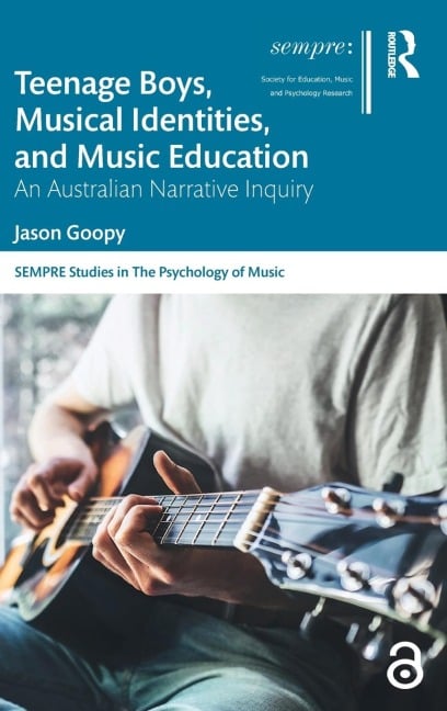 Teenage Boys, Musical Identities, and Music Education - Jason Goopy