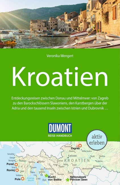 DUMONT Reise-Handbuch Reiseführer Kroatien - Veronika Wengert, Dietrich Höllhuber
