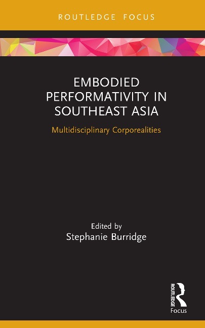 Embodied Performativity in Southeast Asia - 