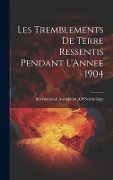 Cover-Bild zum Titel 'Les Tremblements De Terre Ressentis Pendant L'Annee 1904' von ''