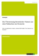 Cover-Bild zum Titel 'Die Übersetzung literarischer Namen aus dem Türkischen ins Deutsche' von 'Anonymous'