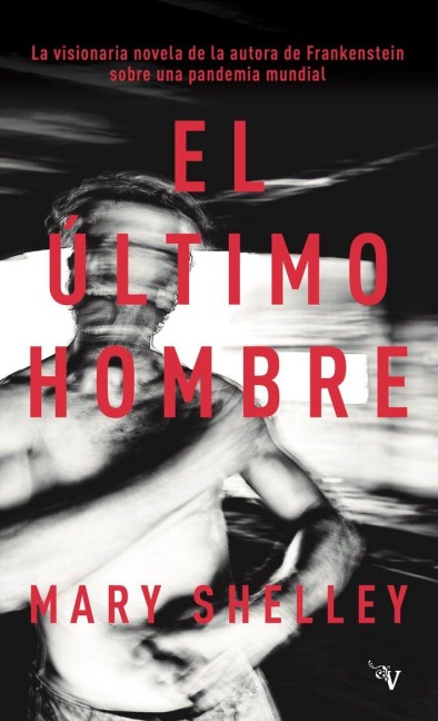 El último hombre - Mary Wollstonecraft Shelley