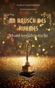 Cover-Bild zum Titel 'Im Rausch des Ruhmes' von 'Gudrun Leyendecker'