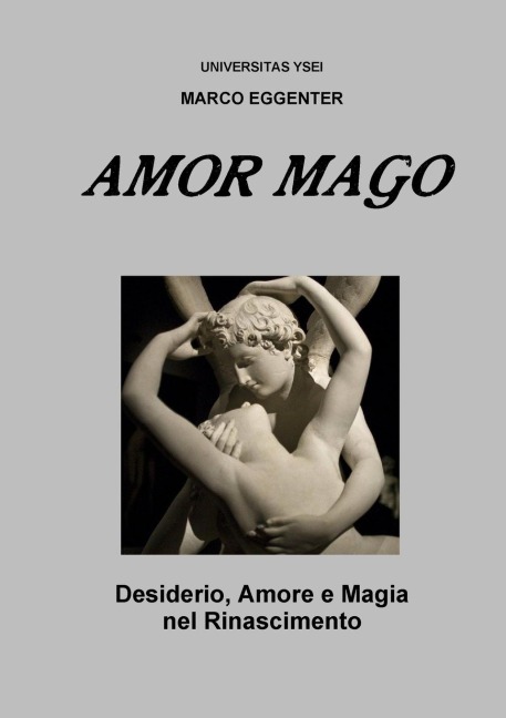 L'AMOR MAGO - Desiderio, Amore e magia nel Rinascimento - Marco Eggenter