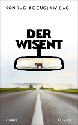 Cover-Bild zum Titel 'Der Wisent' von 'Konrad Boguslaw Bach'