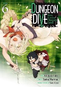 Cover-Bild zum Titel 'Dungeon Dive: Aim for the Deepest Level (Manga) Vol. 6' von 'Tarisa Warinai'