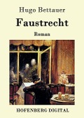Cover-Bild zum Titel 'Faustrecht' von 'Hugo Bettauer'