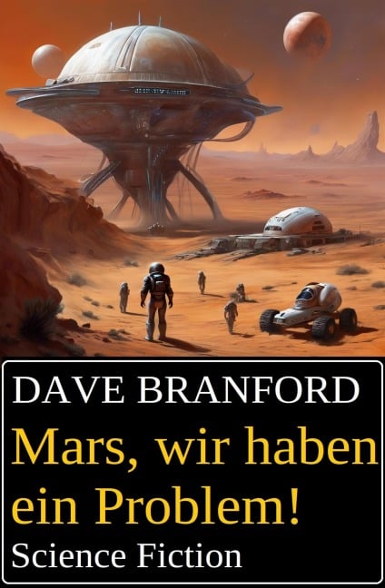 Mars, wir haben ein Problem! Science Fiction - Dave Branford