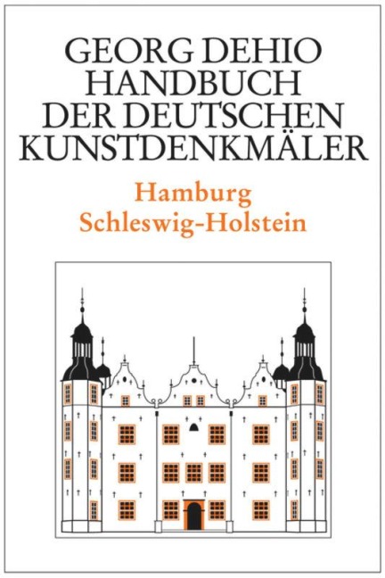 Dehio - Handbuch der deutschen Kunstdenkmäler / Hamburg, Schleswig-Holstein - Georg Dehio