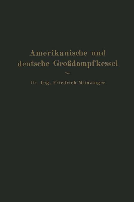 Amerikanische und deutsche Großdampfkessel - Friedrich Münzinger