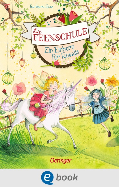 Die Feenschule 3. Ein Einhorn für Rosalie - Barbara Rose