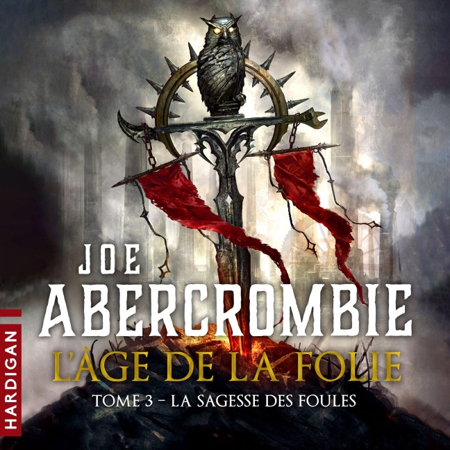 La Sagesse des foules - Joe Abercrombie