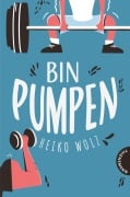 Bin pumpen - Heiko Wolz