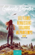 Cover-Bild zum Titel 'Les fleurs renaissent toujours au printemps - Tome 1' von 'Gabrielle Delestre'