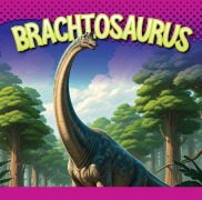 Cover-Bild zum Titel 'Brachiosaurus' von 'Gail Terp'
