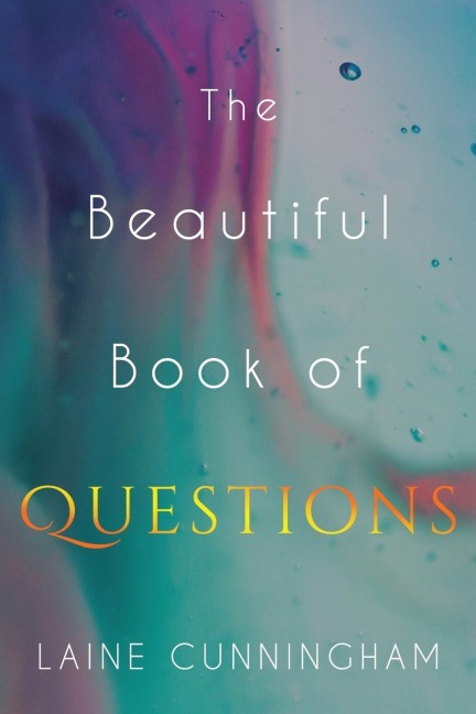 The Beautiful Book of Questions - Laine Cunningham