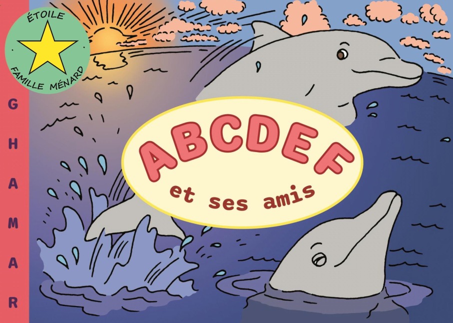 ABCDEF et ses amis - Ghamar Ménard