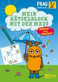 Frag doch mal ... die Maus: Mein Rätselblock mit der Maus - Klima und Wetter - Christine Mildner